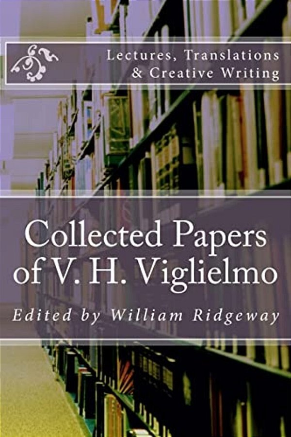 Collected Papers Of V. H. Viglielmo-..