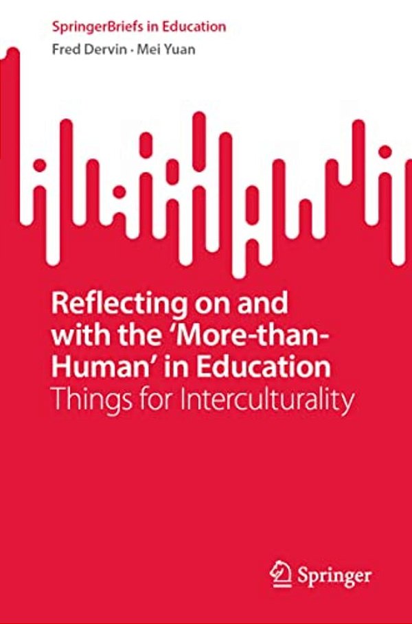 Reflecting On And With The 'More-Than-human' In Education: Things For Interculturality-..