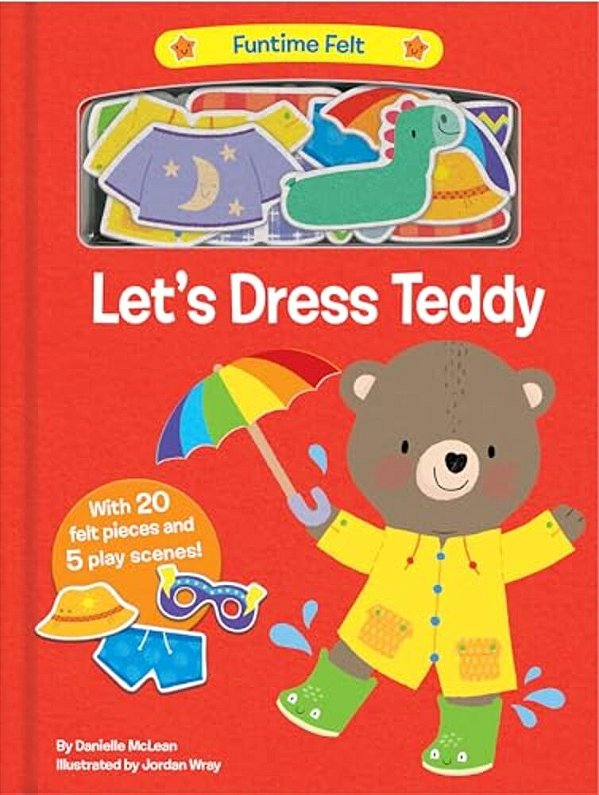 Let's Dress Teddy: With 20 Colorful Felt Play Pieces-..