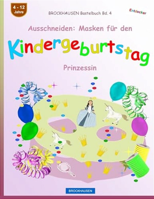 Brockhausen Bastelbuch Bd. 4 - Ausschneiden: Masken Für Den Kindergeburtstag: Prinzessin-..