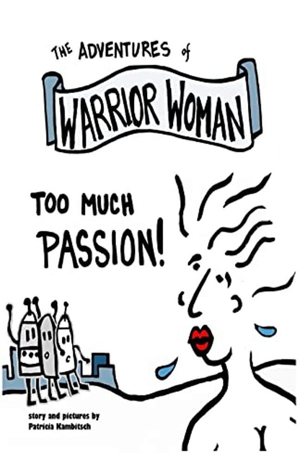 Adventures Of Warrior Woman: Too Much Passion-..