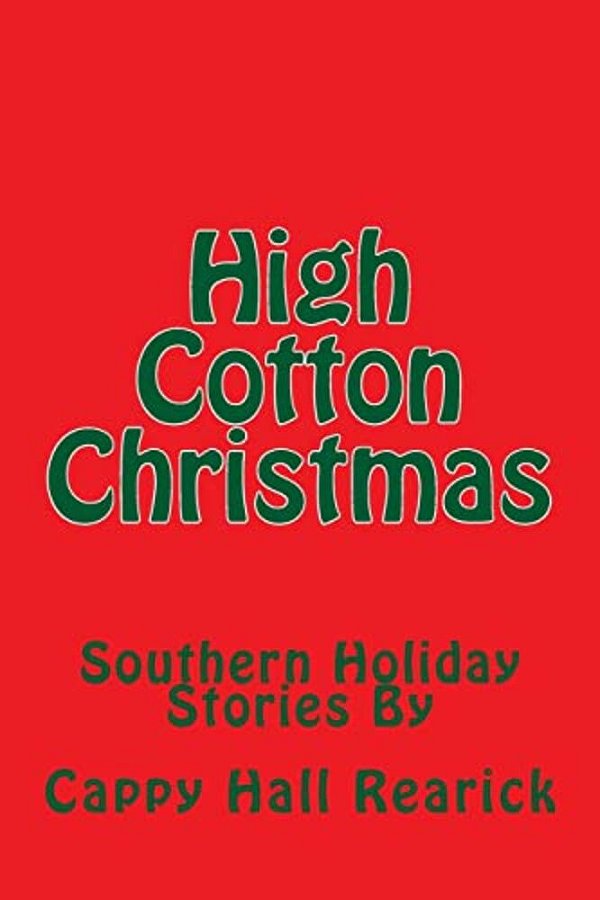 High Cotton Christmas: Southern Holiday Stories-..