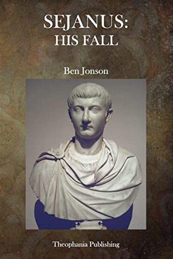 Sejanus: His Fall-..