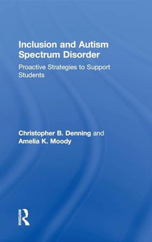Inclusion And Autism Spectrum Disorder: Proactive Strategies To Support Students-..