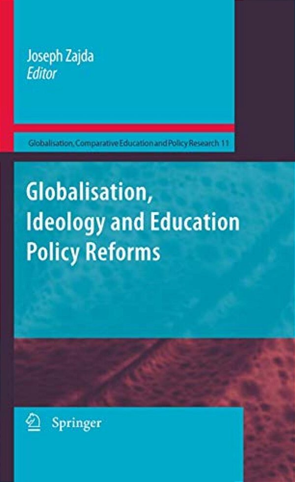 Globalisation, Ideology And Education Policy Reforms-..