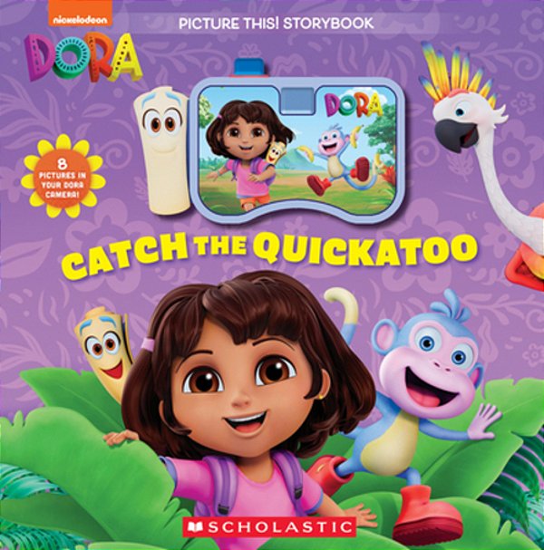 Dora: Catch The Quickatoo (A Picture This Storybook)-..