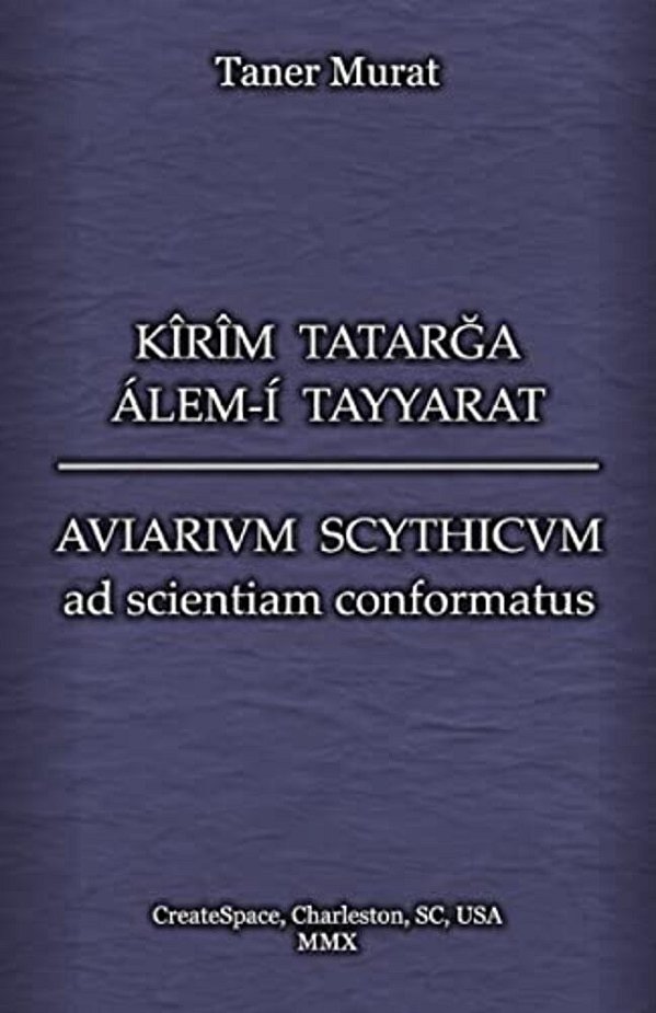 Kîrîm Tatarga Álem-í Tayyarat - Aviarium Scythicum Ad Scientiam Conformatus-..
