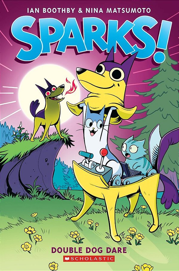 Sparks! Double Dog Dare: A Graphic Novel (Sparks! #2): Volume 2-..