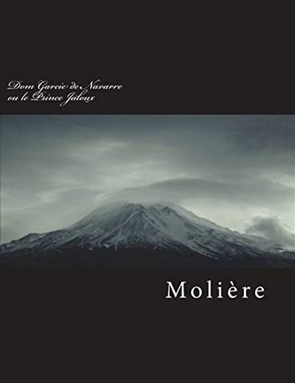 Dom Garcie De Navarre Ou Le Prince Jaloux-..