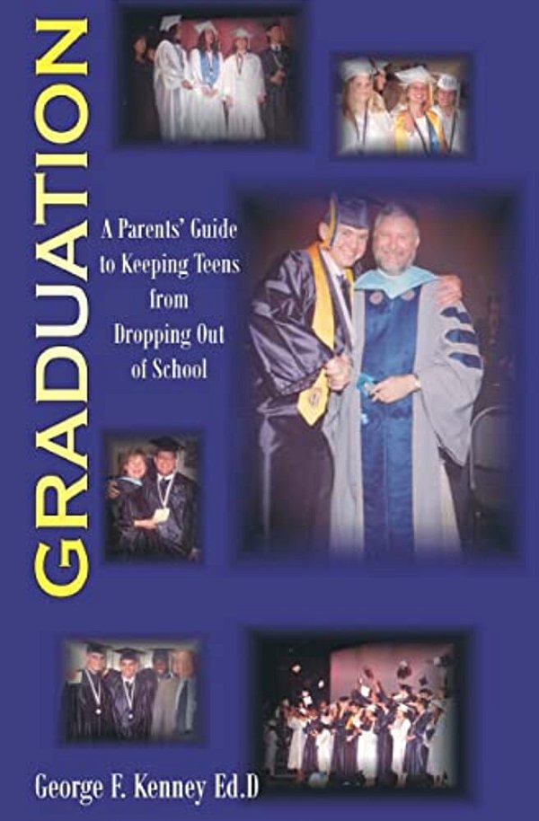 Graduation: A Parents Guide To Keeping Teens From Dropping Out Of School-..