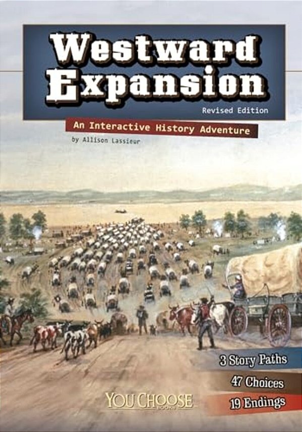 Westward Expansion: An Interactive History Adventure-..