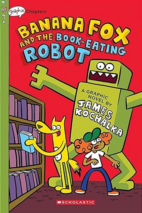 Banana Fox And The Book-Eating Robot: A Graphix Chapters Book (Banana Fox #2): Volume 2-..
