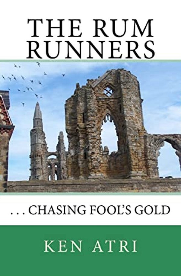 The Rum Runners:... Chasing Fool's Gold-..