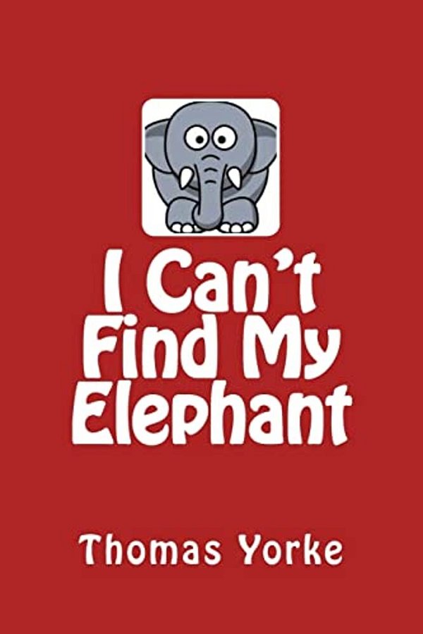I Can't Find My Elephant-..