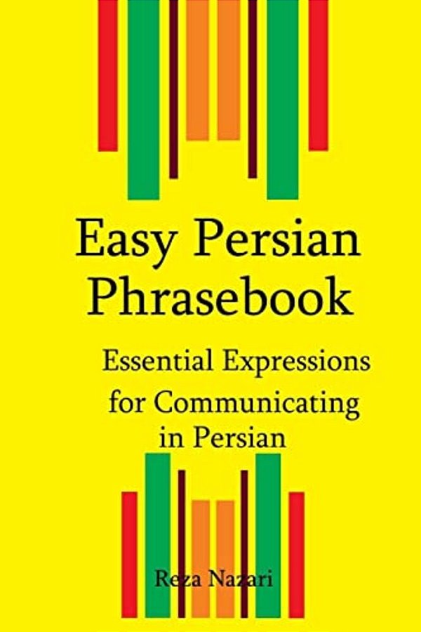 Easy Persian Phrasebook: Essential Expressions For Communicating In Persian-..