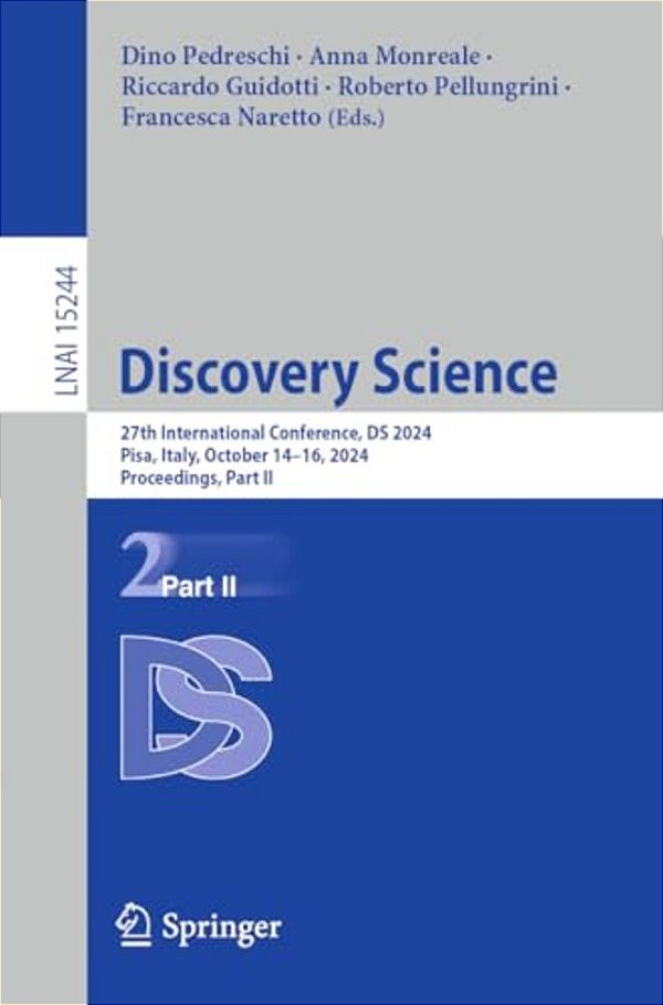 Discovery Science: 27Th International Conference, Ds 2024, Pisa, Italy, October 14-16, 2024, Proceedings, Part II-..