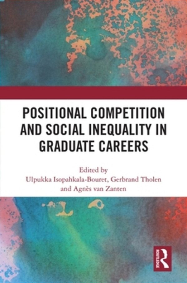 Positional Competition And Social Inequality In Graduate Careers-..
