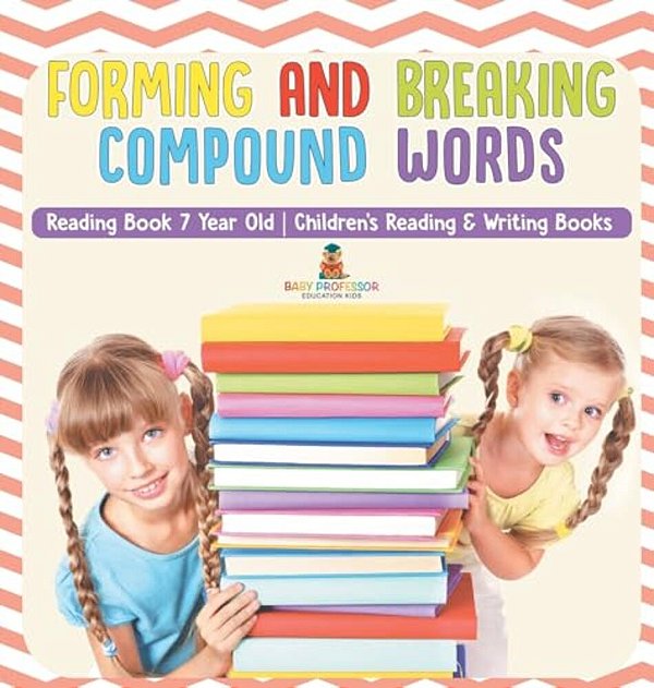 Forming And Breaking Compound Words - Reading Book 7 Year Old Children's Reading & Writing Books-..