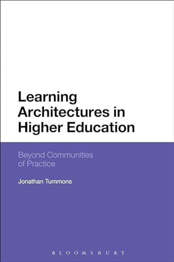 Learning Architectures In Higher Education: Beyond Communities Of Practice-..