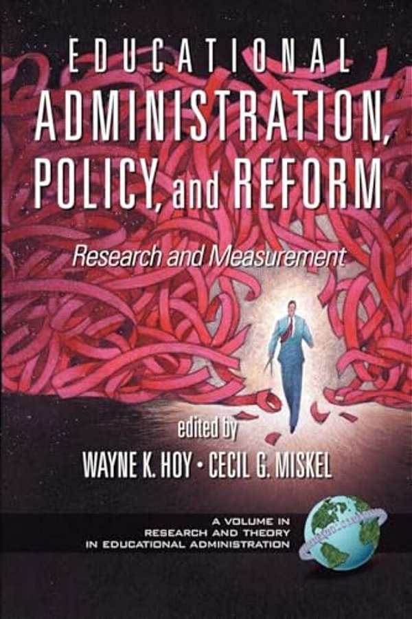 Educational Administration, Policy, And Reform: Research And Measurement-..