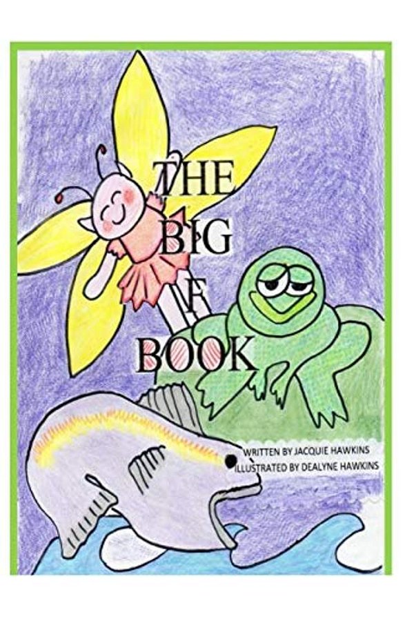 The Big F Book: Part Of The Big Abc Book Series, A Picture Book In Rhyme Containing Words That Start With F Or Have F In Them. -..