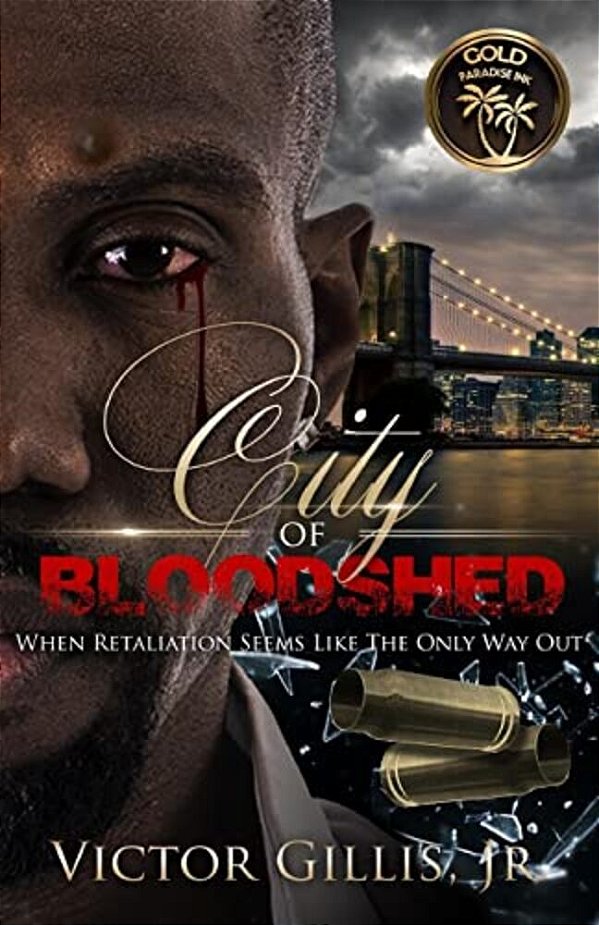 City Of Bloodshed: When Retaliation Seems Like The Only Way Out... -..