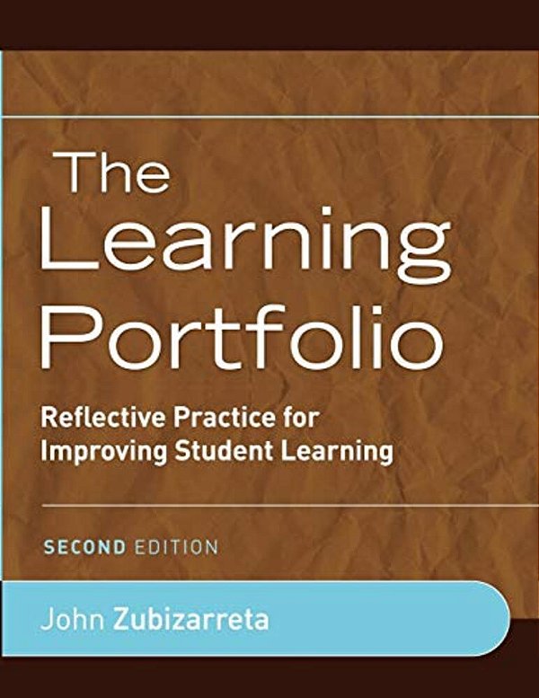 The Learning Portfolio: Reflective Practice For Improving Student Learning-..