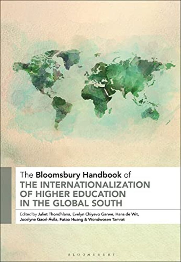 The Bloomsbury Handbook Of The Internationalization Of Higher Education In The Global South-..