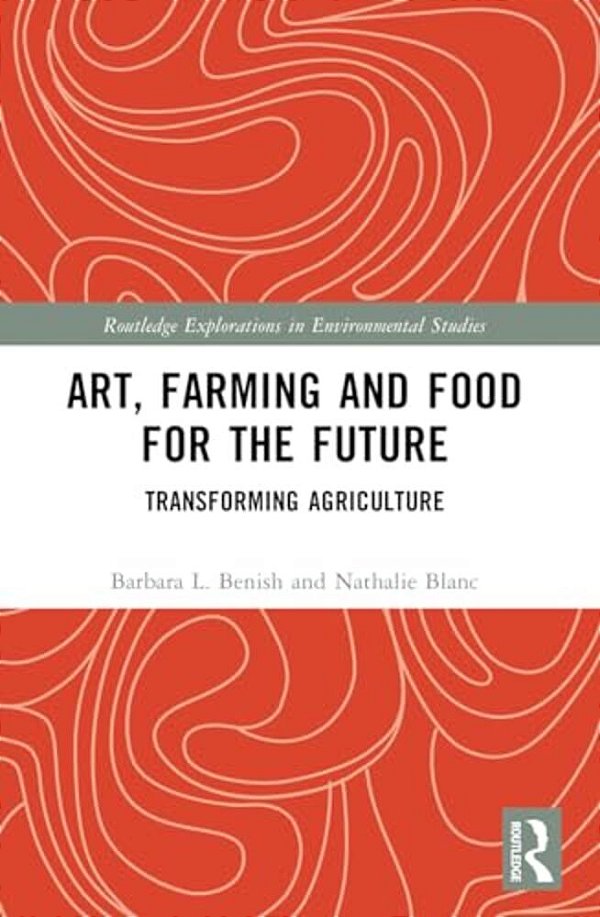 Art, Farming And Food For The Future: Transforming Agriculture-..