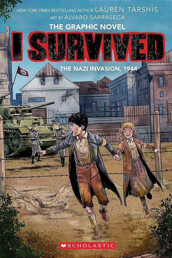 I Survived The Nazi Invasion, 1944: A Graphic Novel (I Survived Graphic Novel #3): Volume 3-..