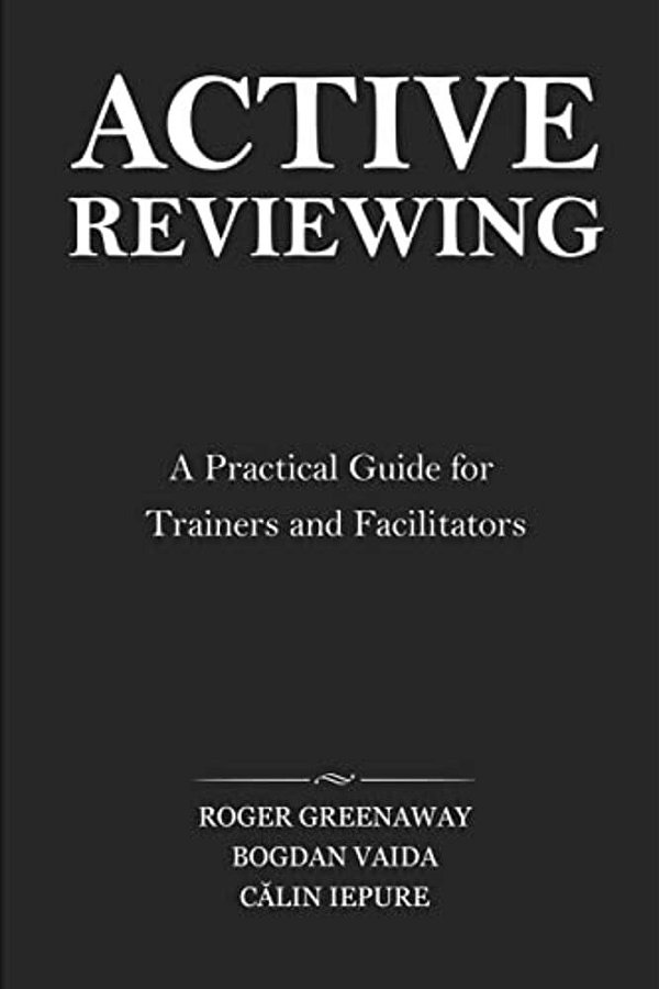 Active Reviewing: A Practical Guide For Trainers And Facilitators-..
