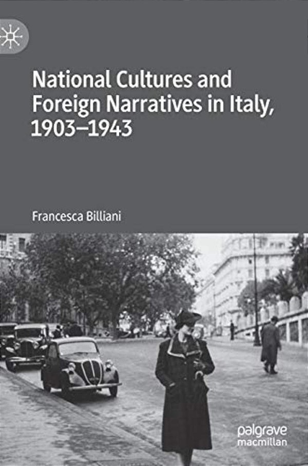 National Cultures And Foreign Narratives In Italy, 1903-1943-..