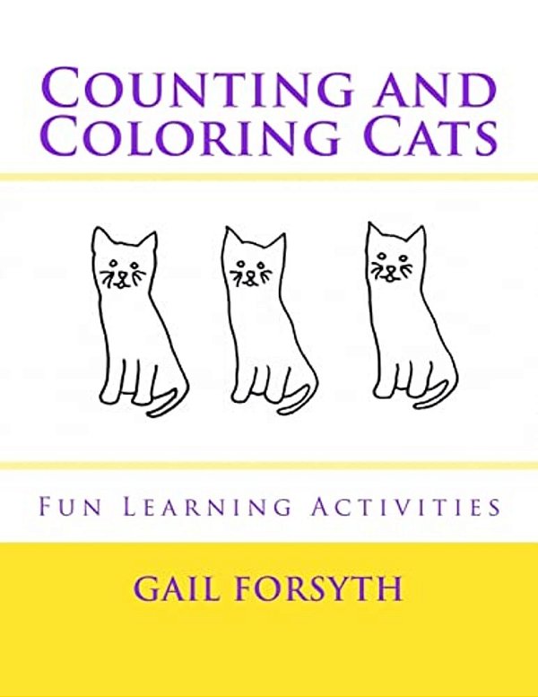 Counting And Coloring Cats: Fun Learning Activities-..