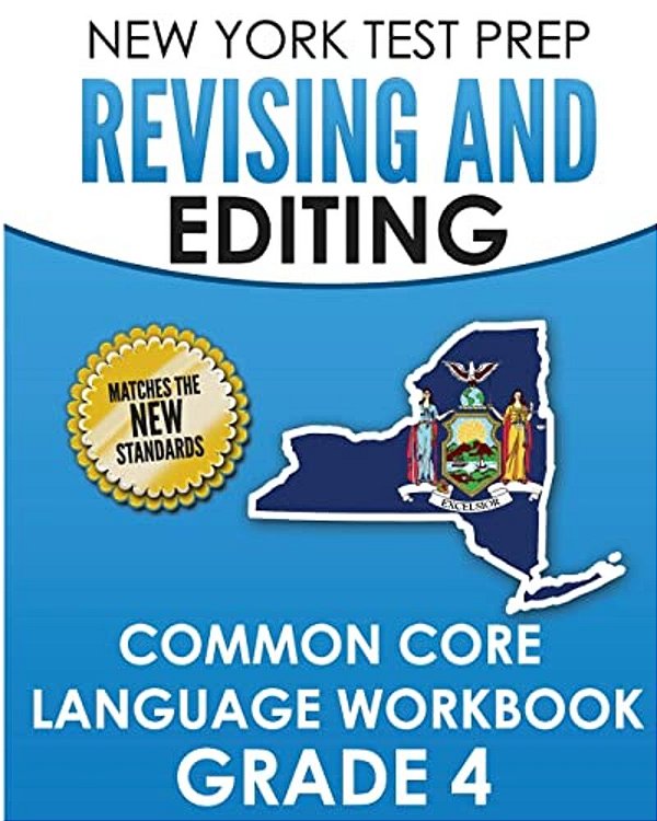 New York Test Prep Revising And Editing Common Core Language Practice Grade 4: Develops And Improves Language And Writing Skills-..