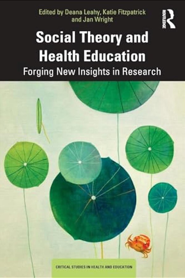 Social Theory And Health Education: Forging New Insights In Research-..