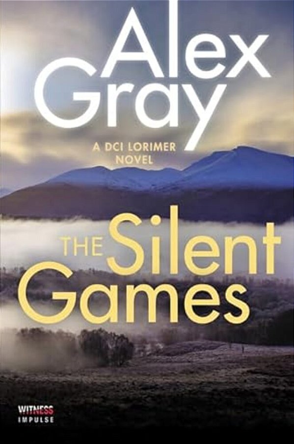 The Silent Games: A Dci Lorimer Novel-..