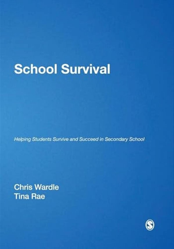 School Survival: Helping Students Survive And Succeed In Secondary School-..
