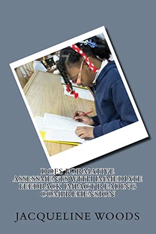 Does Formative Assessments With Immediate Feedback Impact Reading Comprehension-..