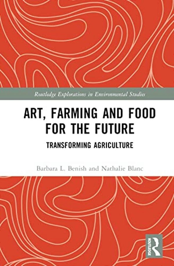Art, Farming And Food For The Future: Transforming Agriculture-..