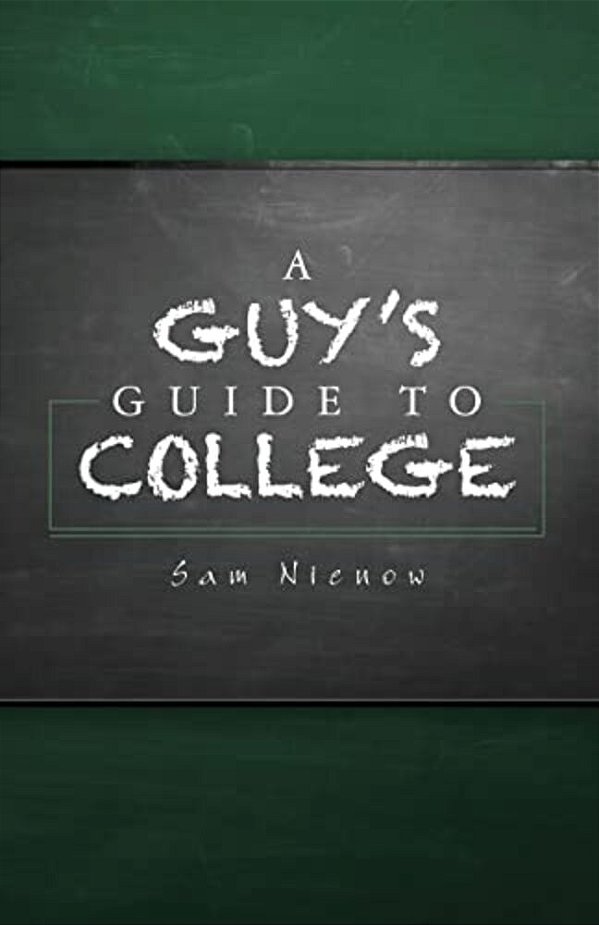 A Guy's Guide To College-..