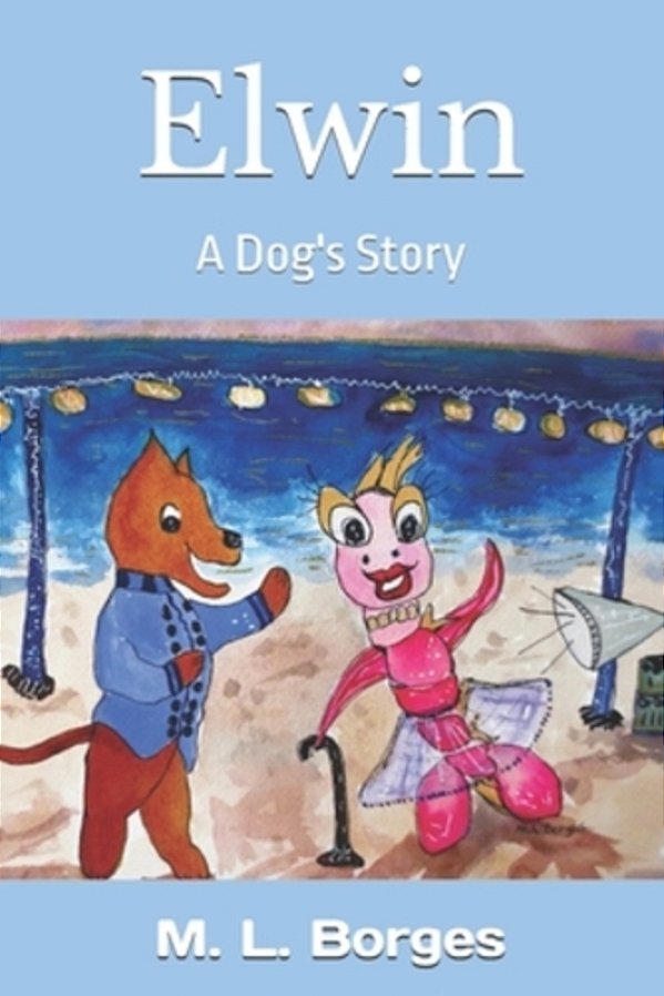 Elwin: A Dog's Story-..
