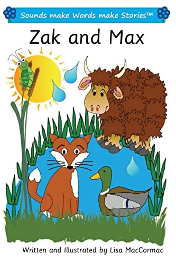 Zak And Max: Sounds Make Words Make Stories, Entry Level, Series 1, Book 7-..