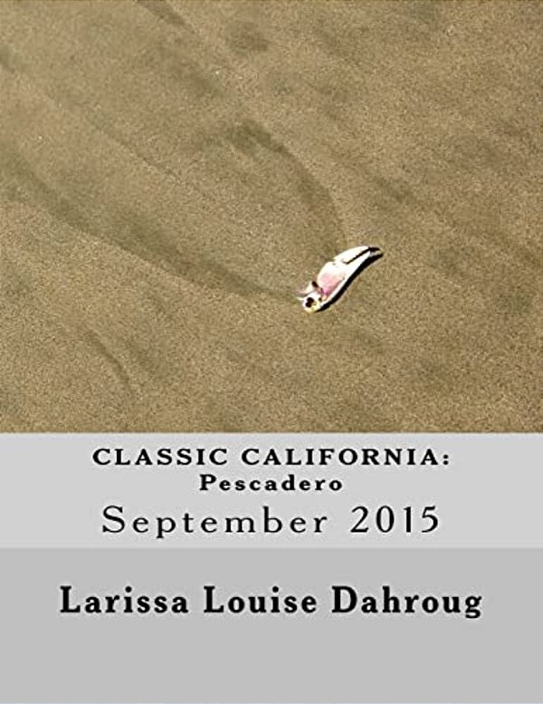 Classic California: Pescadero: September 2015-..