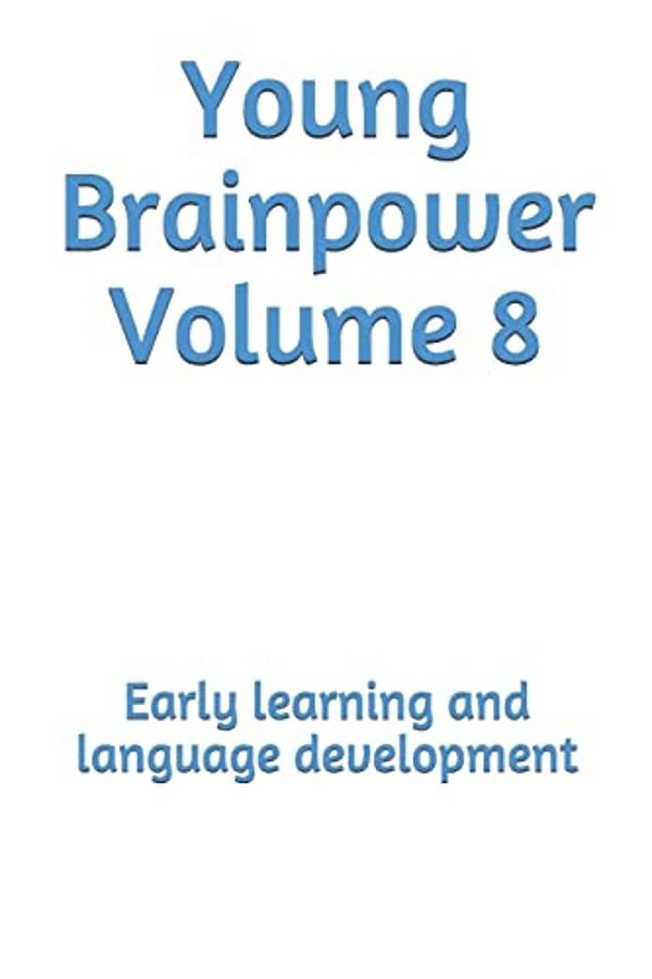Young Brainpower Volume 8: Early Learning And Language Development-..