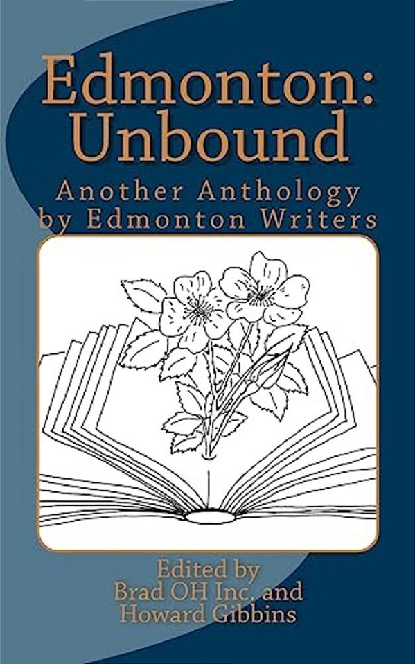 Edmonton: Unbound: Another Anthology By Edmonton Writers-..