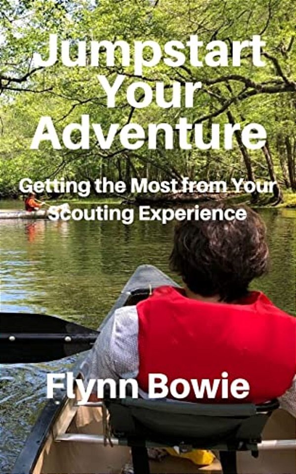 Jumpstart Your Adventure: Getting The Most From Your Scouting Experience-..