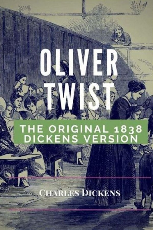 Oliver Twist: The Original 1848 Dickens Version-..