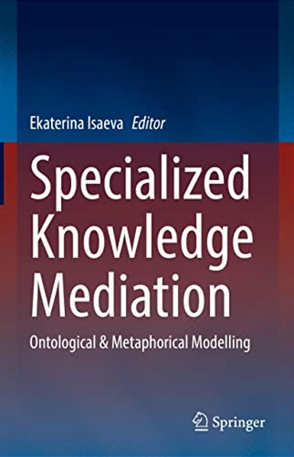 Specialized Knowledge Mediation: Ontological & Metaphorical Modelling-..