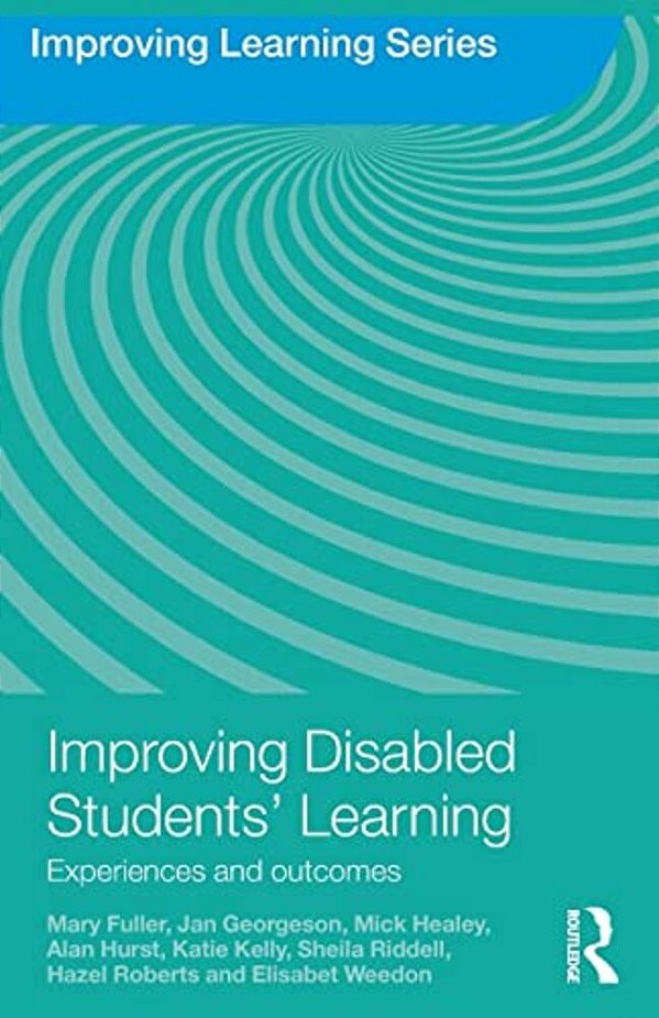 Improving Disabled Students' Learning: Experiences And Outcomes-..