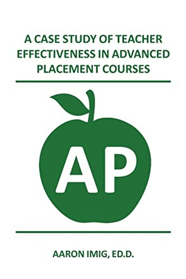 A Case Study Of Teacher Effectiveness In Advanced Placement Courses-..